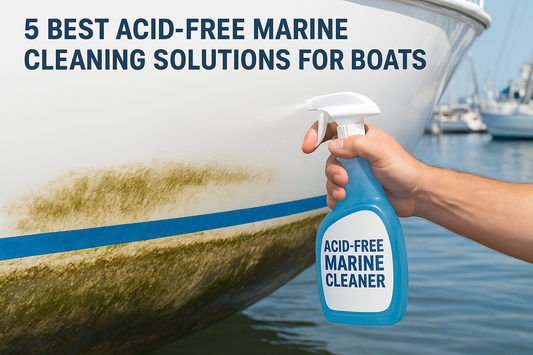 5 Best Acid-Free Marine Cleaning Solutions for Boats