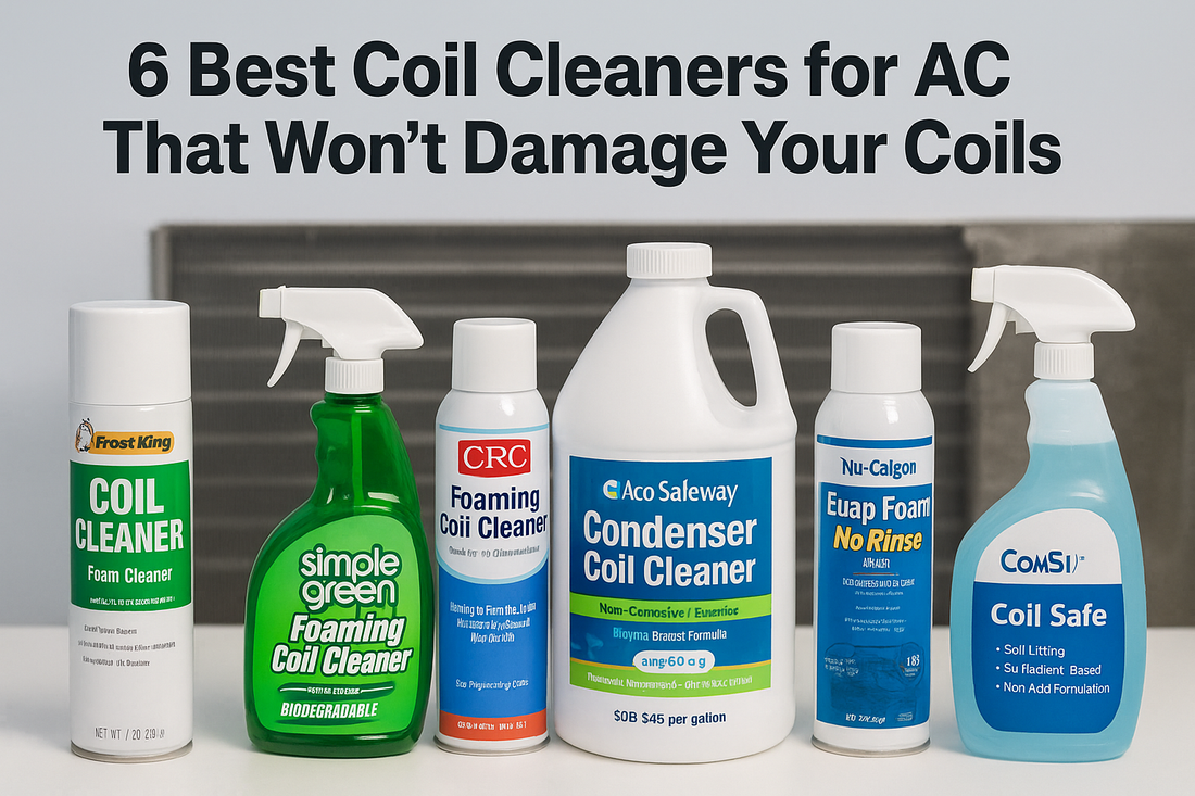 6 Best Coil Cleaners for AC That Won't Damage Your Coils