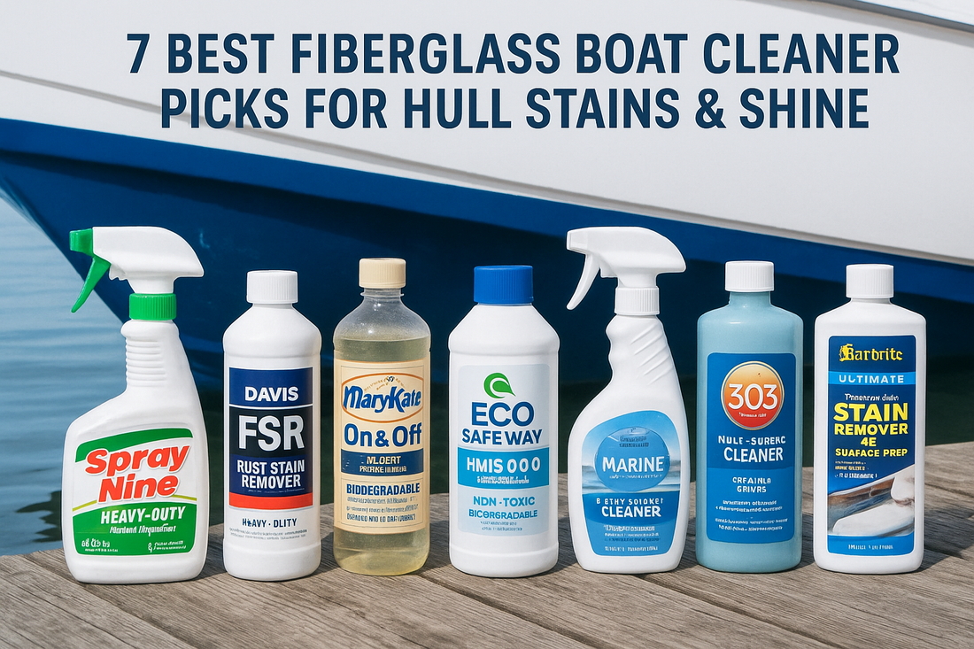 7 Best Fiberglass Boat Cleaner Picks for Hull Stains & Shine